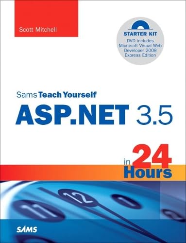 Sams Teach Yourself ASP.NET 3.5 in 24 Hours, Complete Starter Kit (Sams Teach Yourself in 24 Hours) Computer Science