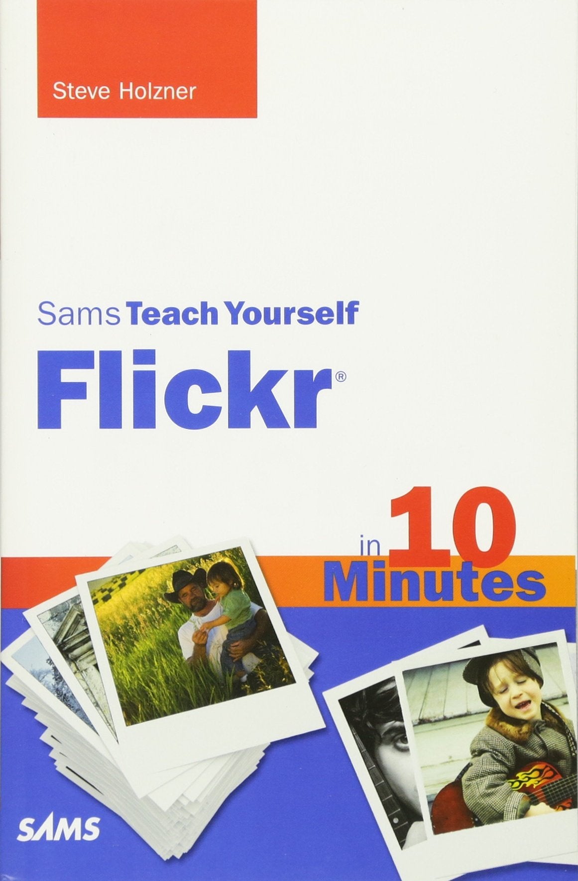 Sams Teach Yourself Flickr in 10 Minutes Computer Science