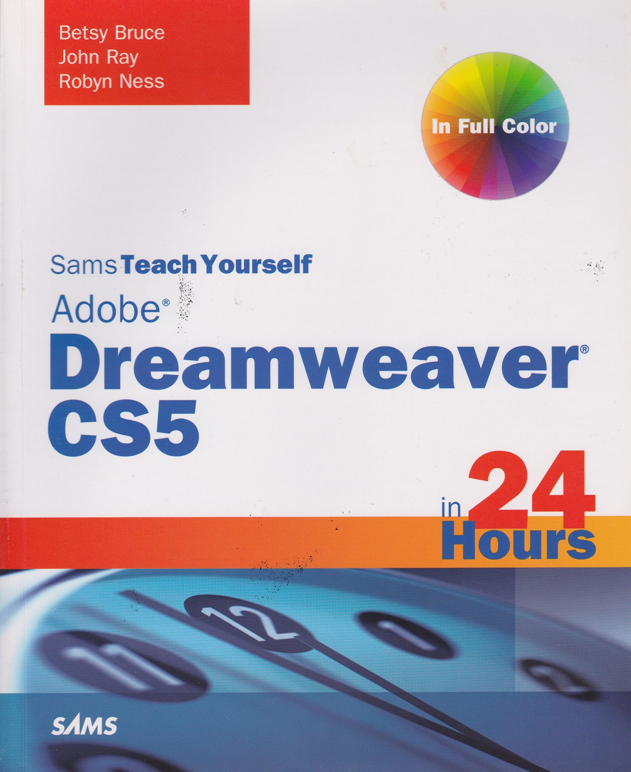 Sams Teach Yourself Dreamweaver CS5 in 24 Hours (Sams Teach Yourself in 24 Hours) Computer Science