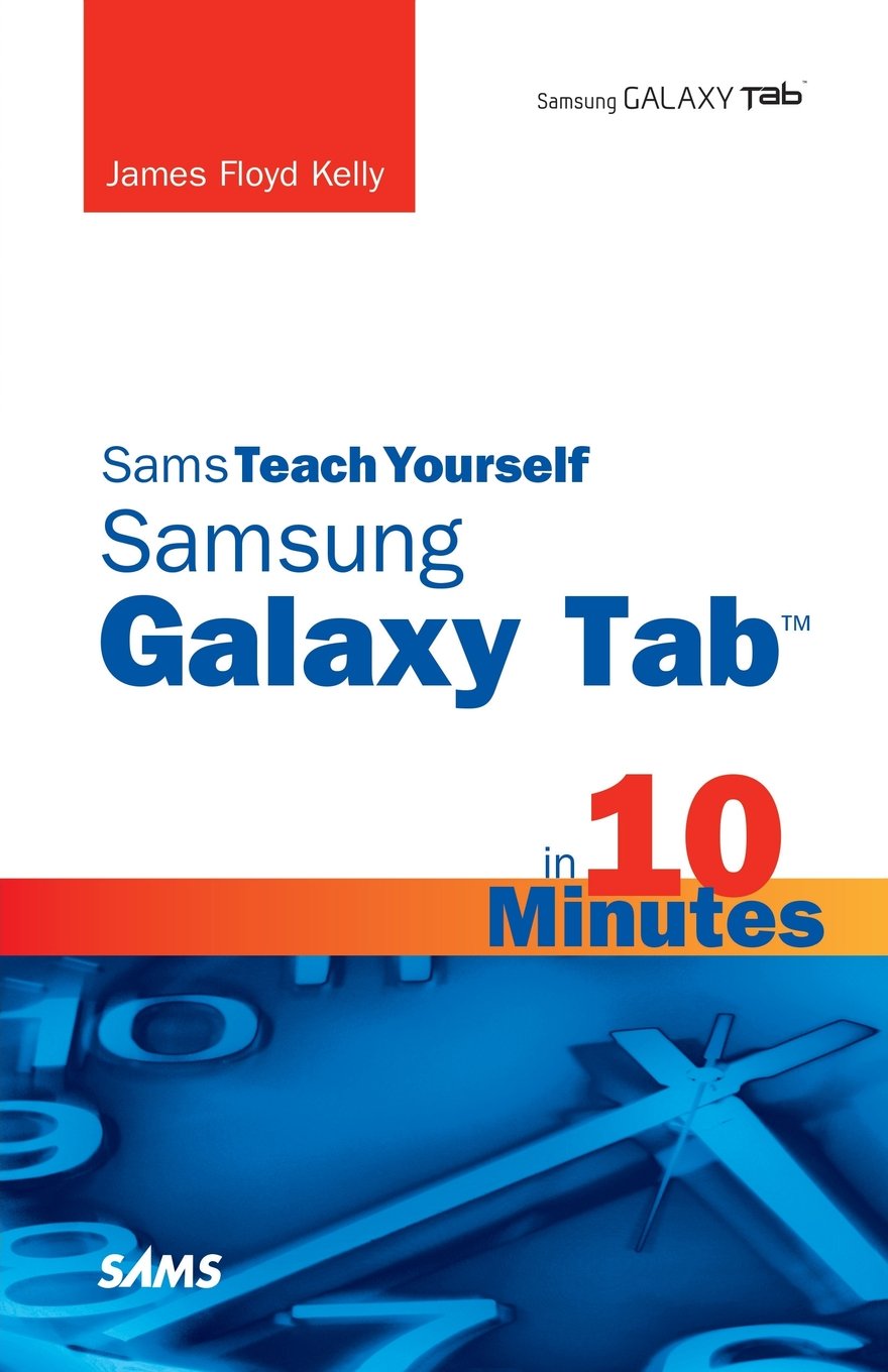 Sams Teach Yourself Samsung GALAXY Tab in 10 Minutes (Sams Teach Yourself in 10 Minutes) Computer Science