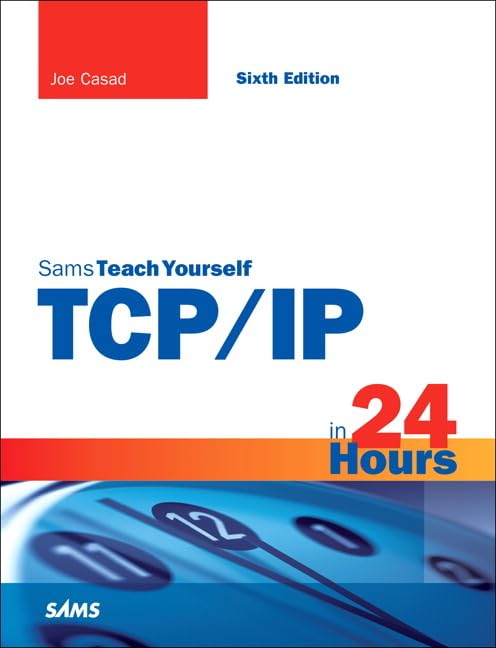 Tcp/IP in 24 Hours, Sams Teach Yourself Computer Science
