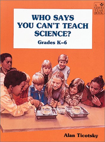 Who Says You Can't Teach Science, Grades K-6 Books
