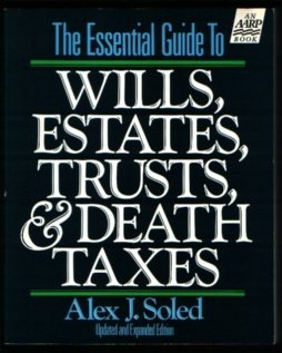 The Essential Guide to Wills, Estates, Trusts and Death Taxes (ESTATE PLANNING) Law