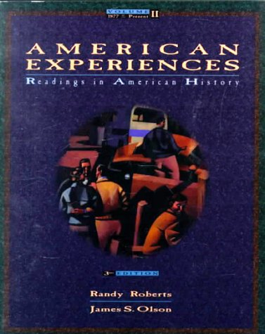 American Experiences: 1877 To the Present : Readings in American History book