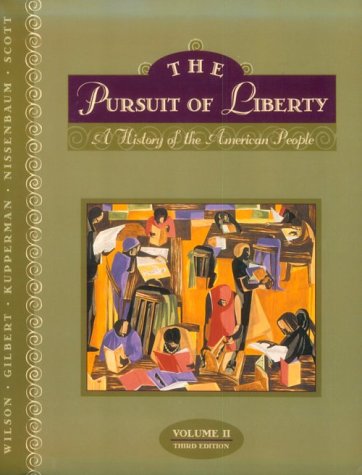 The Pursuit of Liberty: A History of the American People: Since 1865 Politics & History