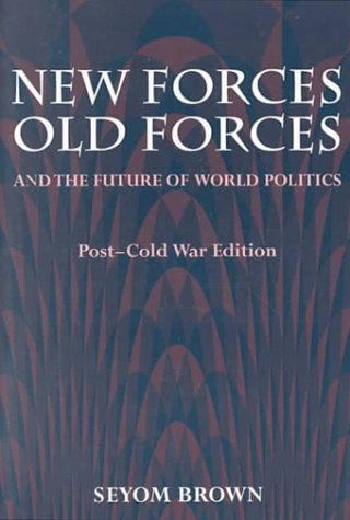 New Forces, Old Forces, and the Future of World Politics/Post-Cold War Edition Social Sciences