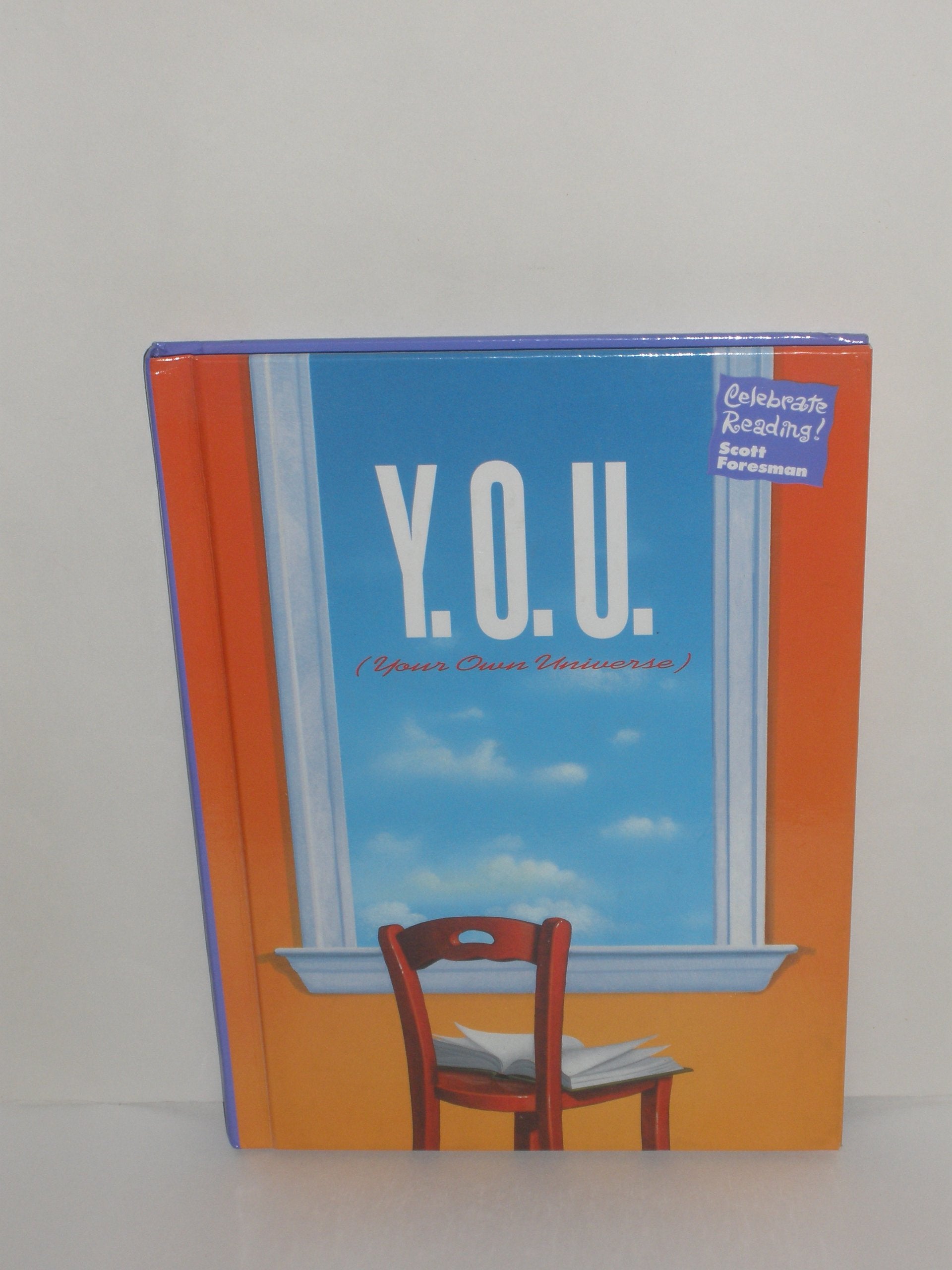 Y. O. U. (Your Own Universe) Celebrate Reading (Scott Foresman Celebrate Read... Books