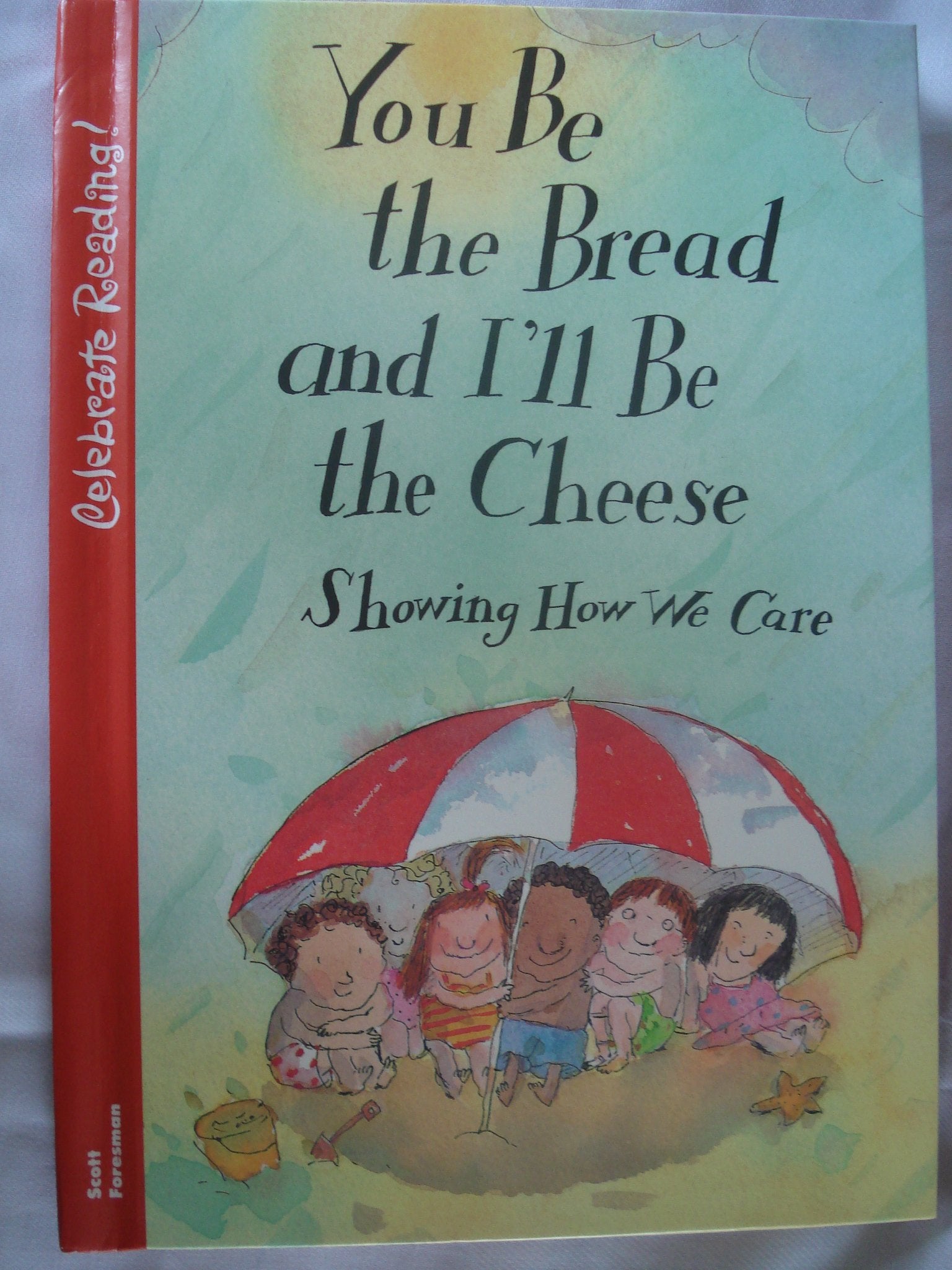 Celebrate Reading You be the Bread and I'll be the Cheese 2nd Grade Level 2C Books