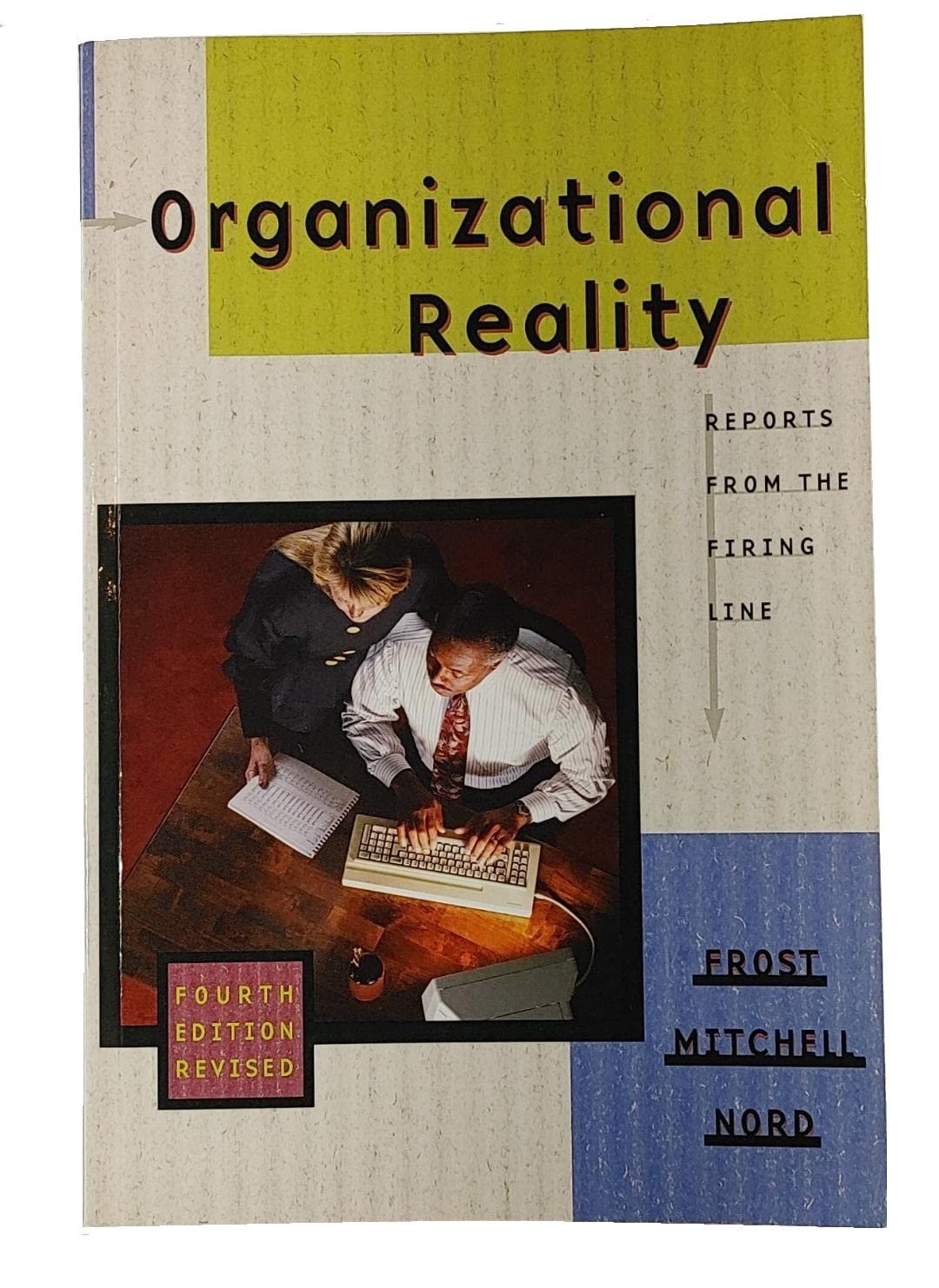 Organizational Reality: Reports from the Firing Line: Reports from the Firing Lane, Revised Edition Business, Finance & Career