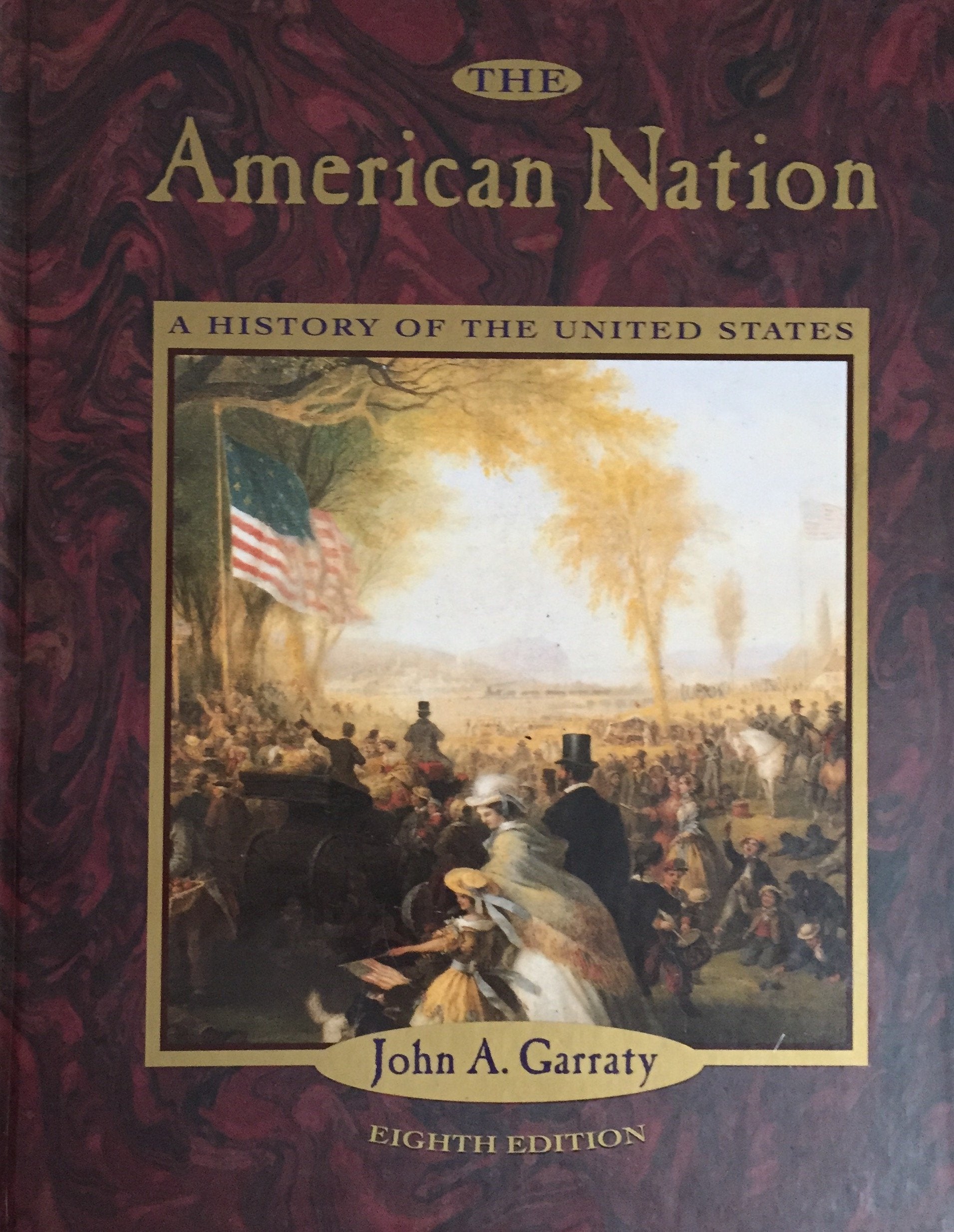 The American Nation: A History of the United States Politics & History