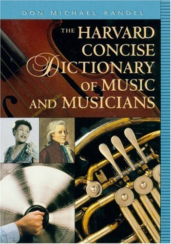 The Harvard Concise Dictionary of Music and Musicians (Harvard University Press Reference Library/Belknap) Arts & Music