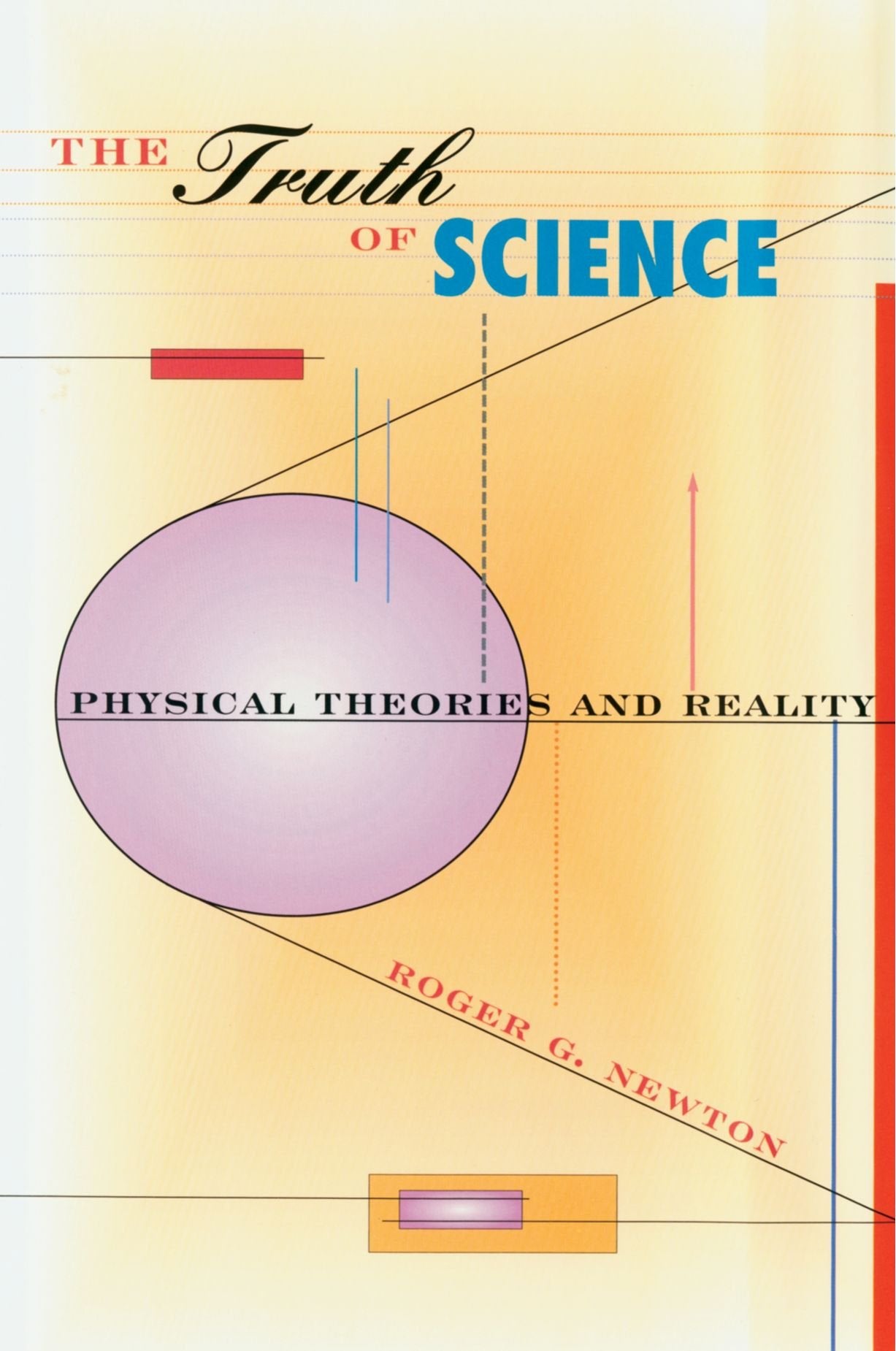 The Truth of Science: Physical Theories and Reality Business & Technology
