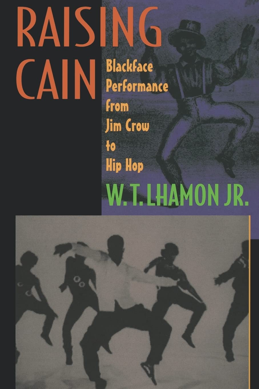 Raising Cain: Blackface Performance from Jim Crow to Hip Hop Books
