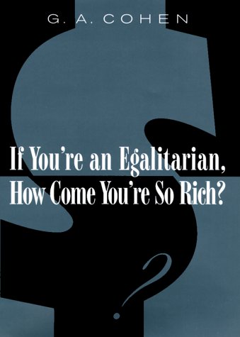 If You're an Egalitarian, How Come You're So Rich Philosophy