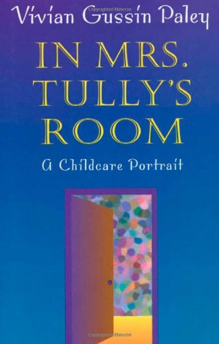 In Mrs. Tully's Room: A Childcare Portrait Study Guides