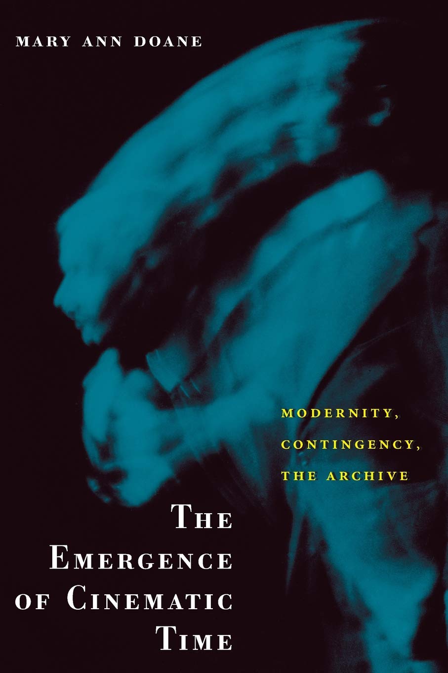 The Emergence of Cinematic Time: Modernity, Contingency, the Archive Media & Communication