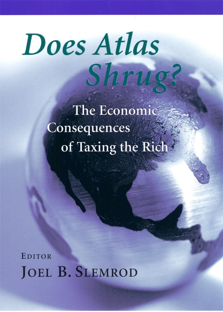 Does Atlas Shrug?: The Economic Consequences of Taxing the Rich (Russell Sage Foundation) book
