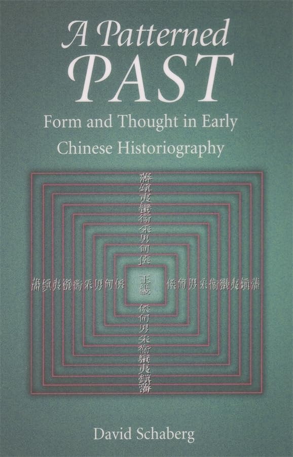 A Patterned Past: Form and Thought in Early Chinese Historiography (Harvard East Asian Monographs, Band 205) Contemporary literature