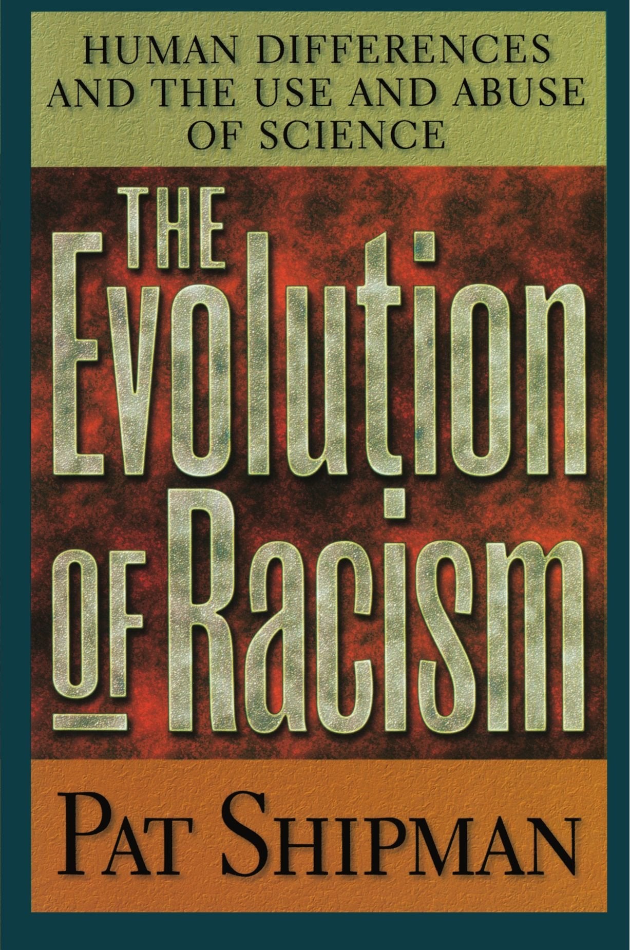 The Evolution of Racism: Human Differences and the Use and Abuse of Science Social Sciences