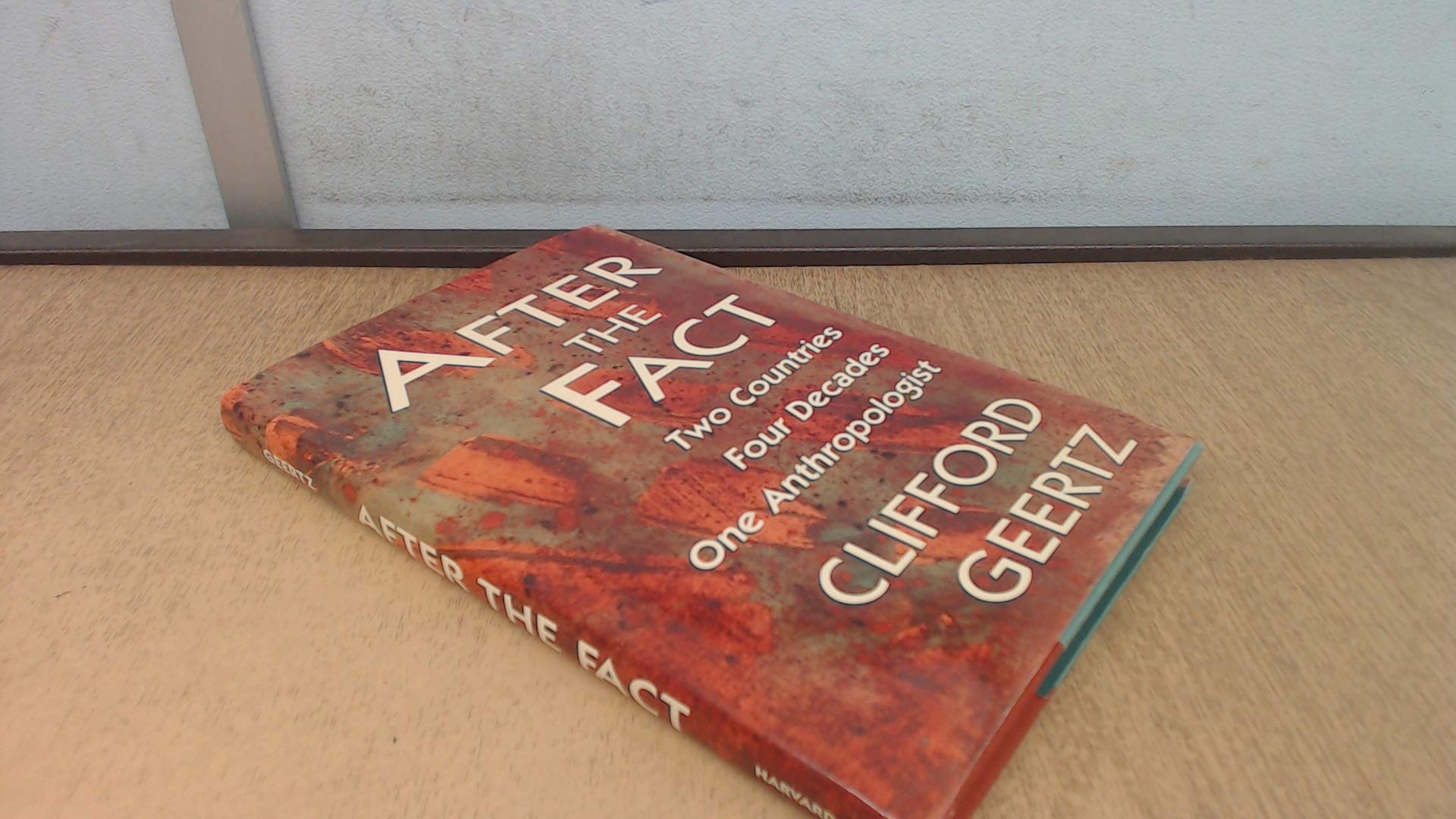 After the Fact: Two Countries, Four Decades, One Anthropologist (The Jerusalem-Harvard Lectures) Natural Sciences