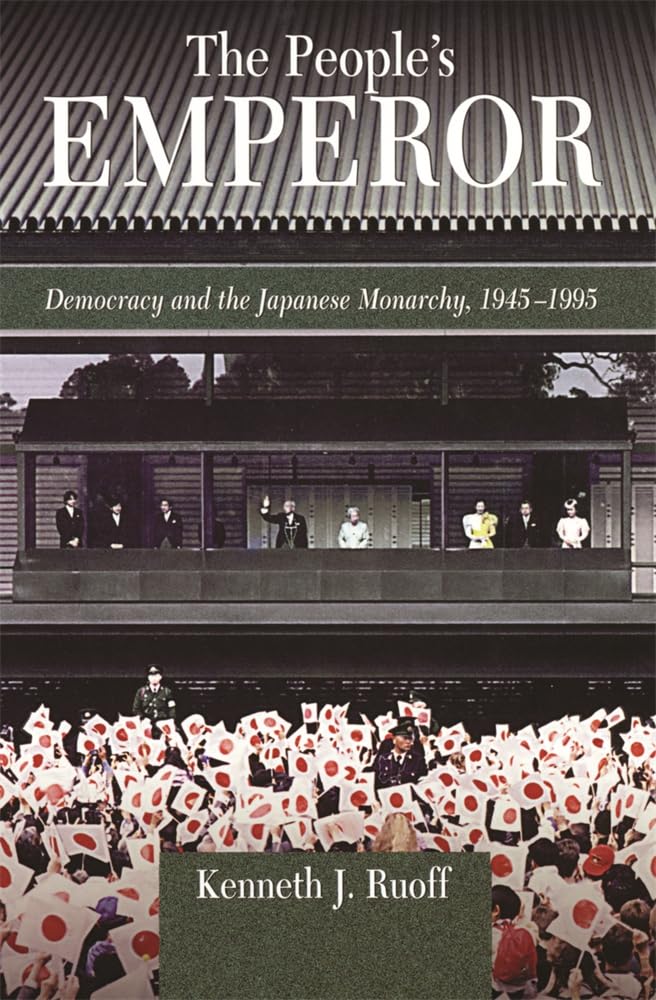 The People's Emperor: Democracy and the Japanese Monarchy, 1945-1995 (Harvard East Asian Monographs) Reference Books