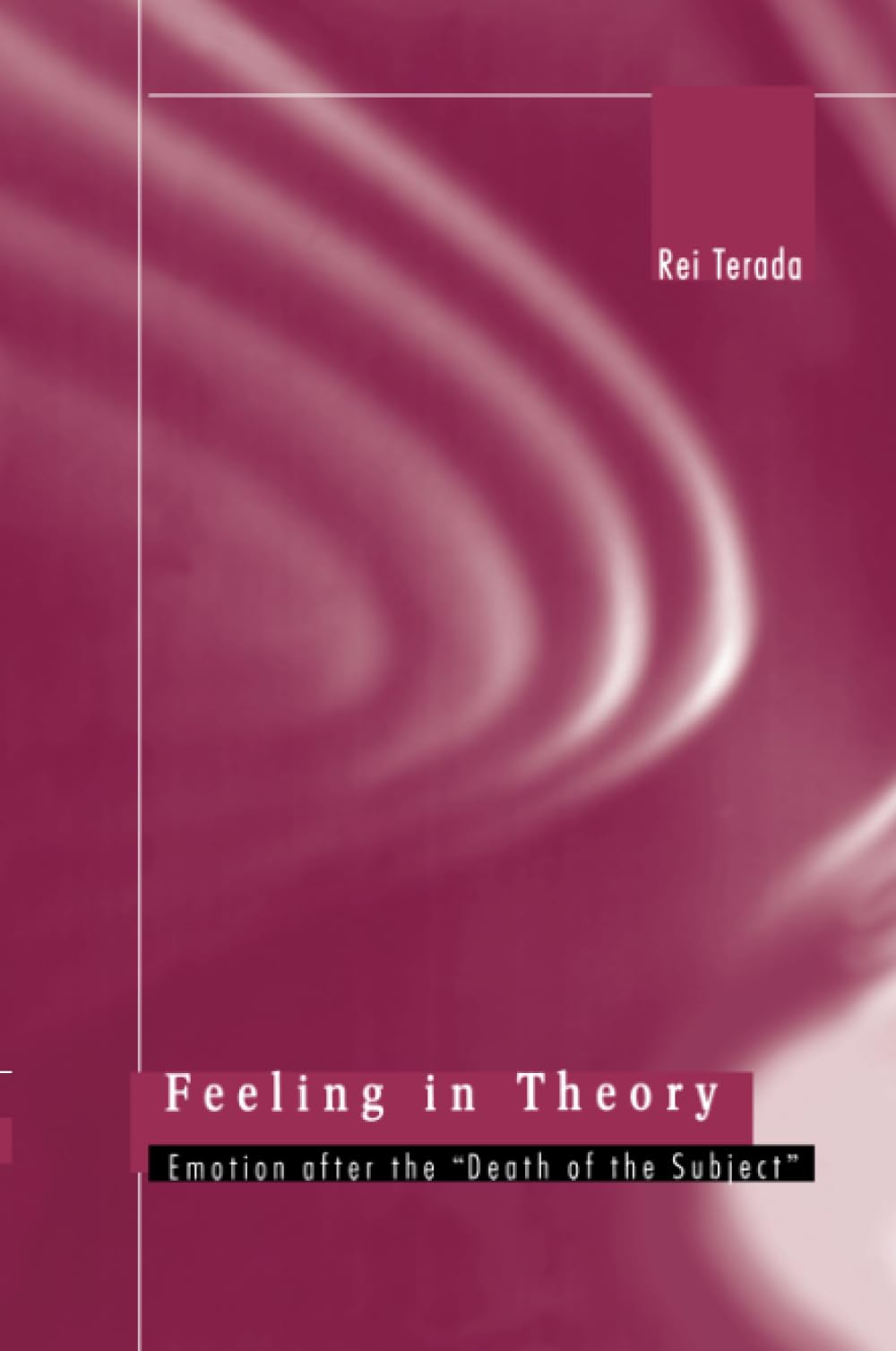Feeling in Theory: Emotion after the "Death of the Subject" Philosophy