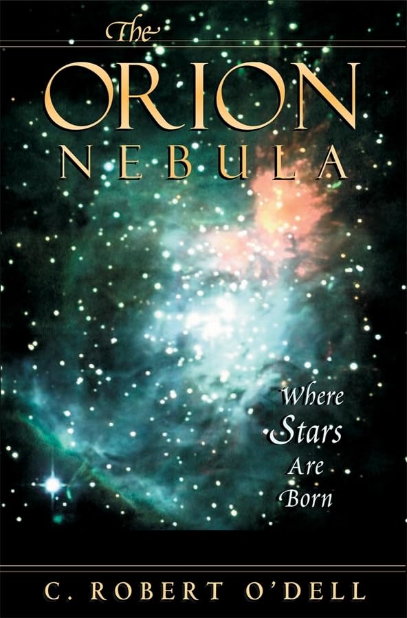 The Orion Nebula: Where Stars are Born Natural Sciences