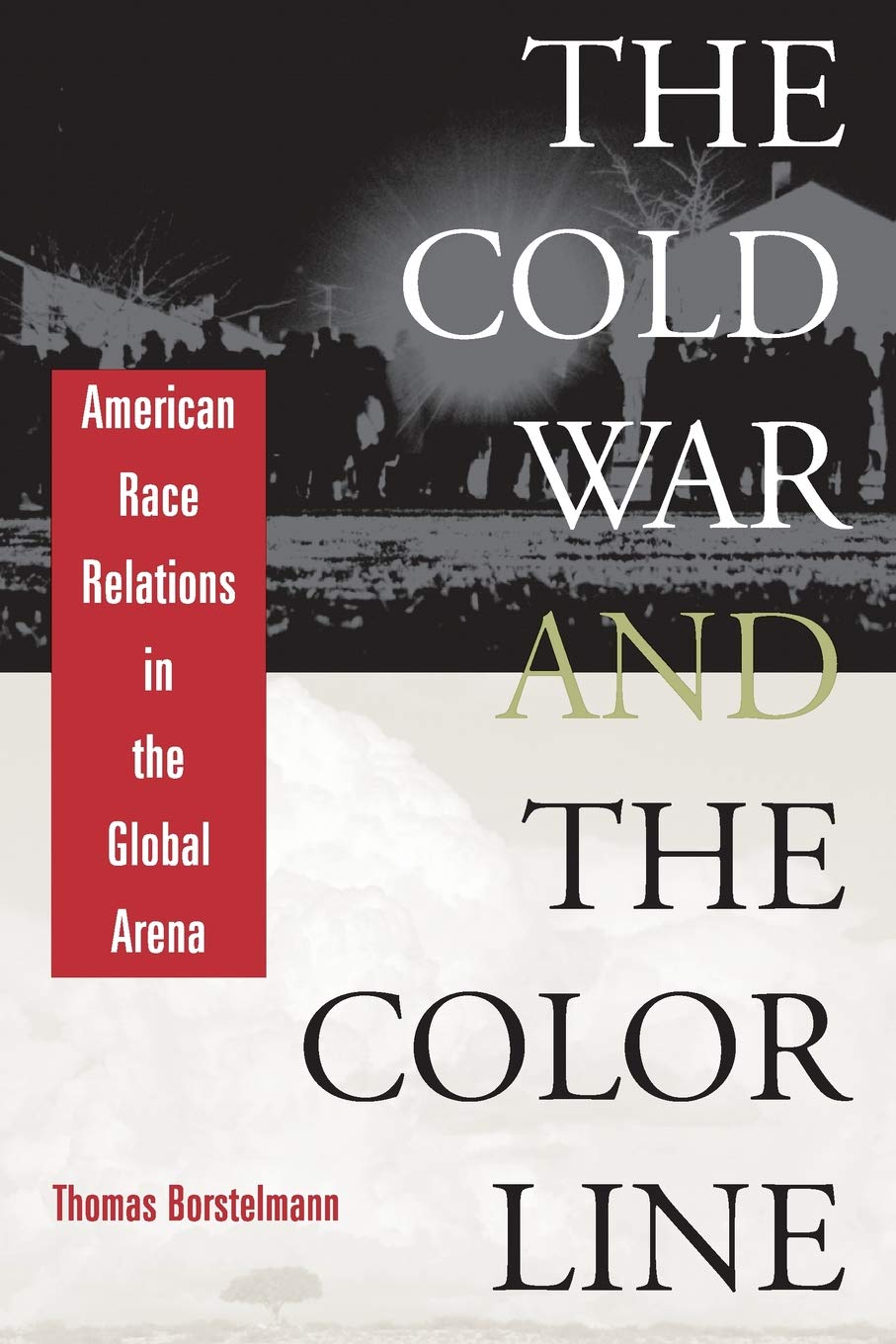 The Cold War and the Color Line: American Race Relations in the Global Arena Books