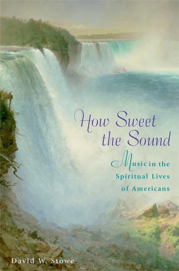 How Sweet the Sound: Music in the Spiritual Lives of Americans book