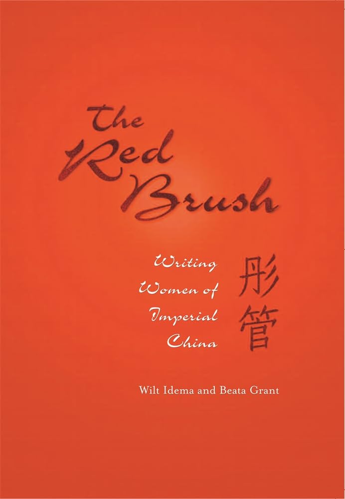The Red Brush: Writing Women of Imperial China (Harvard East Asian Monographs, 231, Band 231) Books