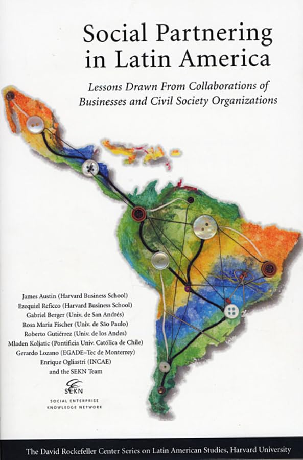 Social Partnering in Latin America: Lessons Drawn from Collaborations of Businesses and Civil Society Organizations (Series on Latin American Studies, Band 12) Social Sciences