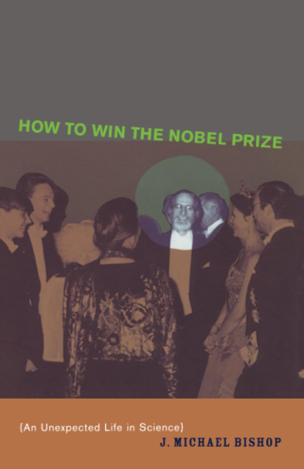 How to Win the Nobel Prize: An Unexpected Life in Science book