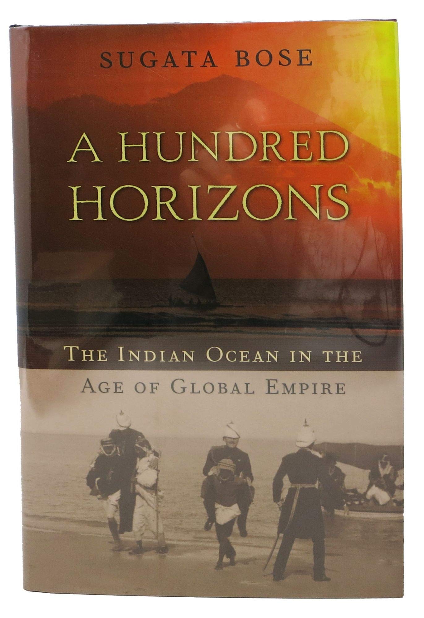 A Hundred Horizons: The Indian Ocean in the Age of Global Empire Politics & History