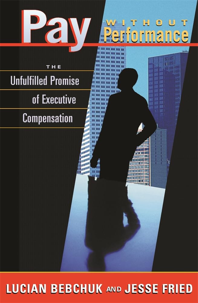 Pay without Performance: The Unfulfilled Promise of Executive Compensation Law