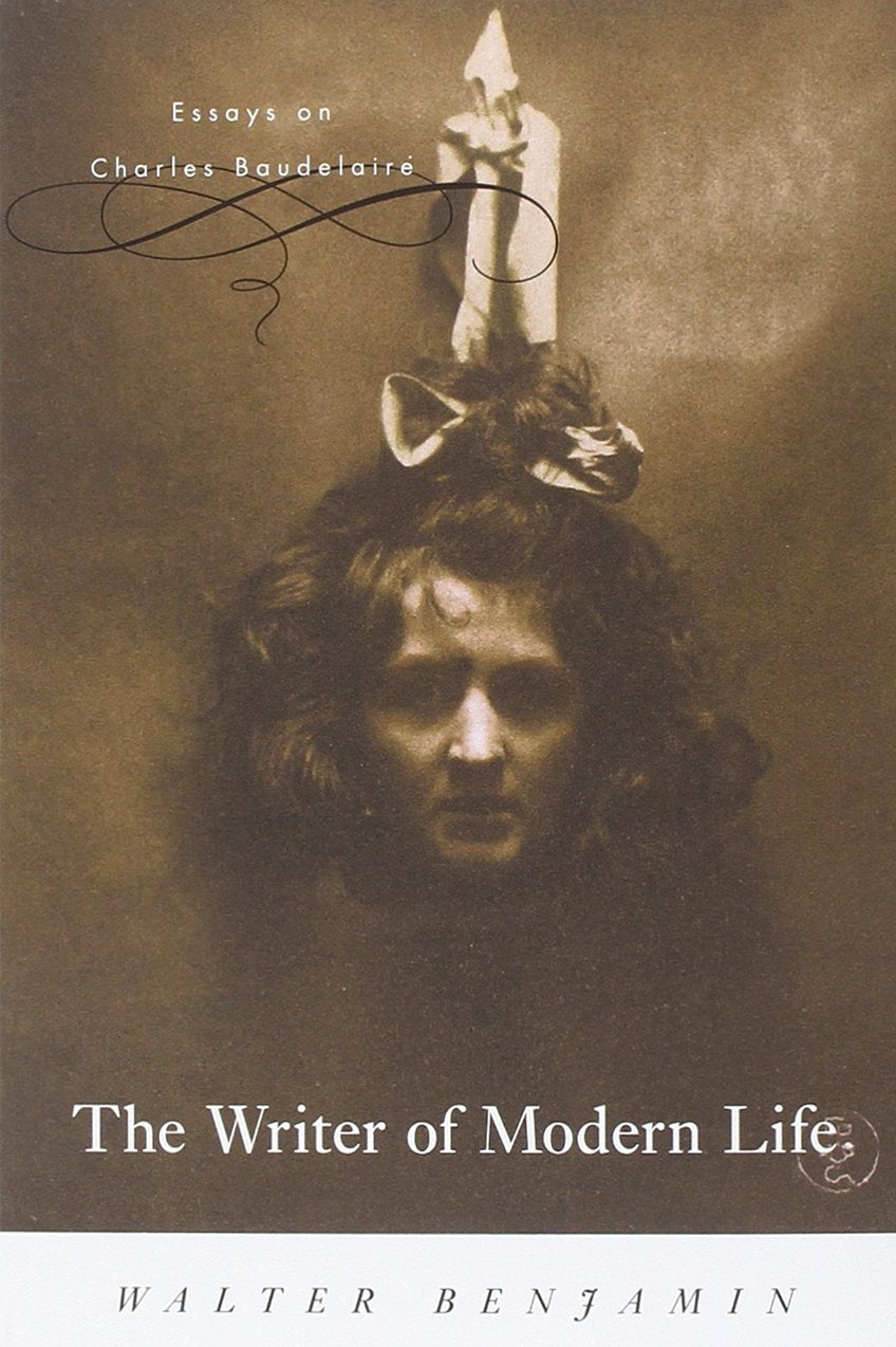 The Writer of Modern Life: Essays on Charles Baudelaire Essays & Short Stories