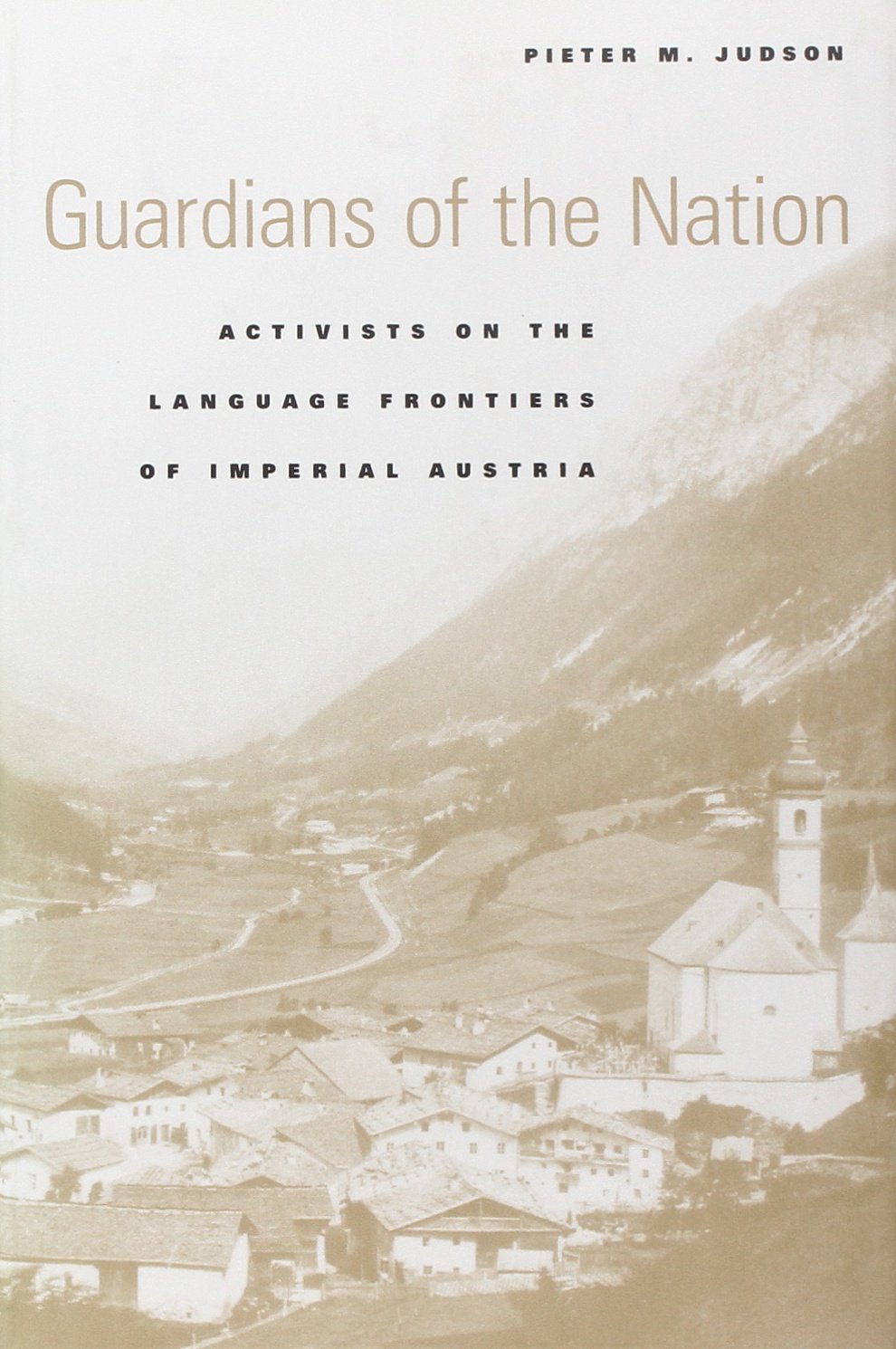 Guardians of the Nation: Activists on the Language Frontiers of Imperial Austria Social Sciences
