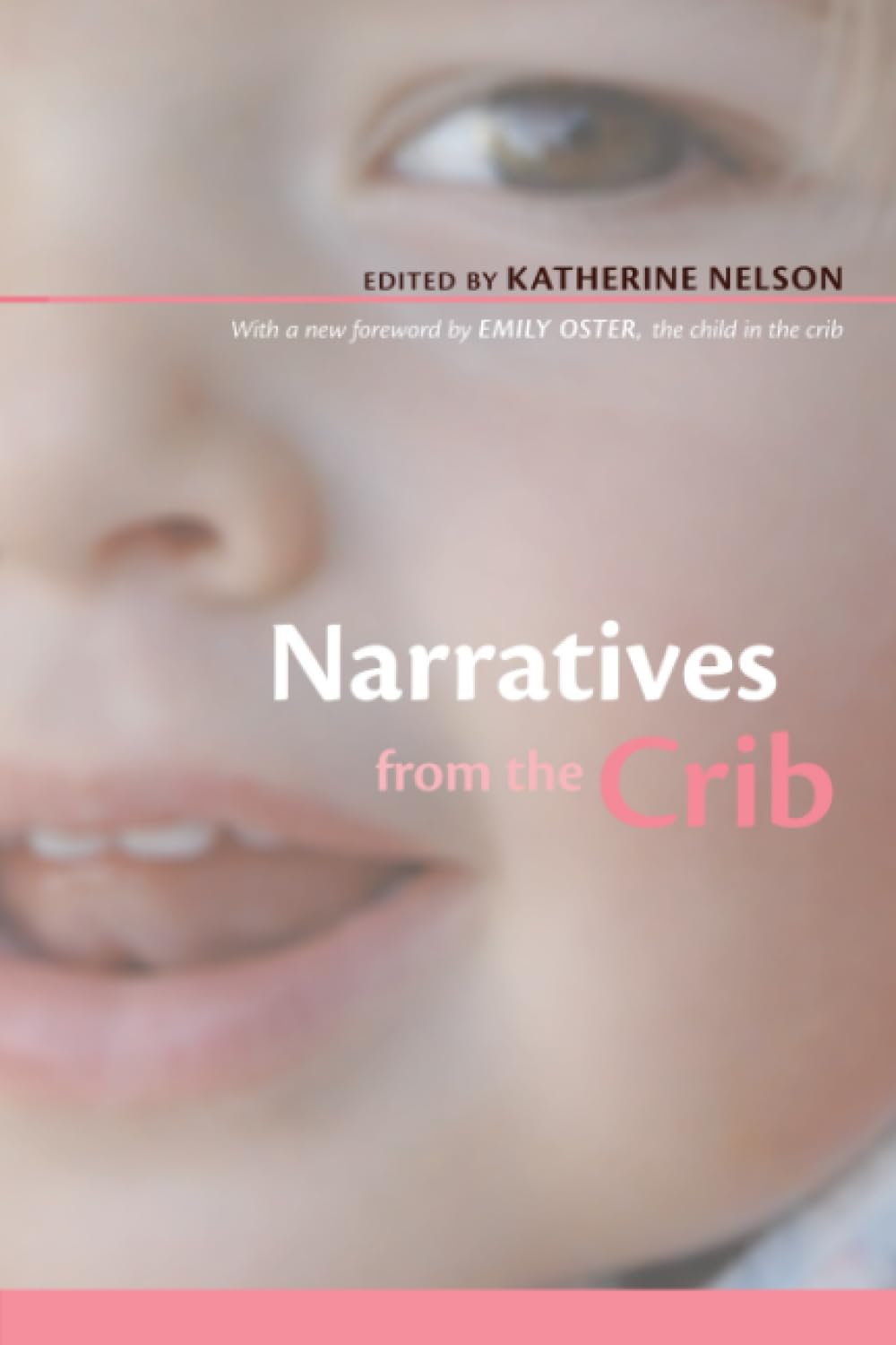 Narratives from the Crib: With a New Foreword by Emily Oster, the Child in the Crib Social Sciences
