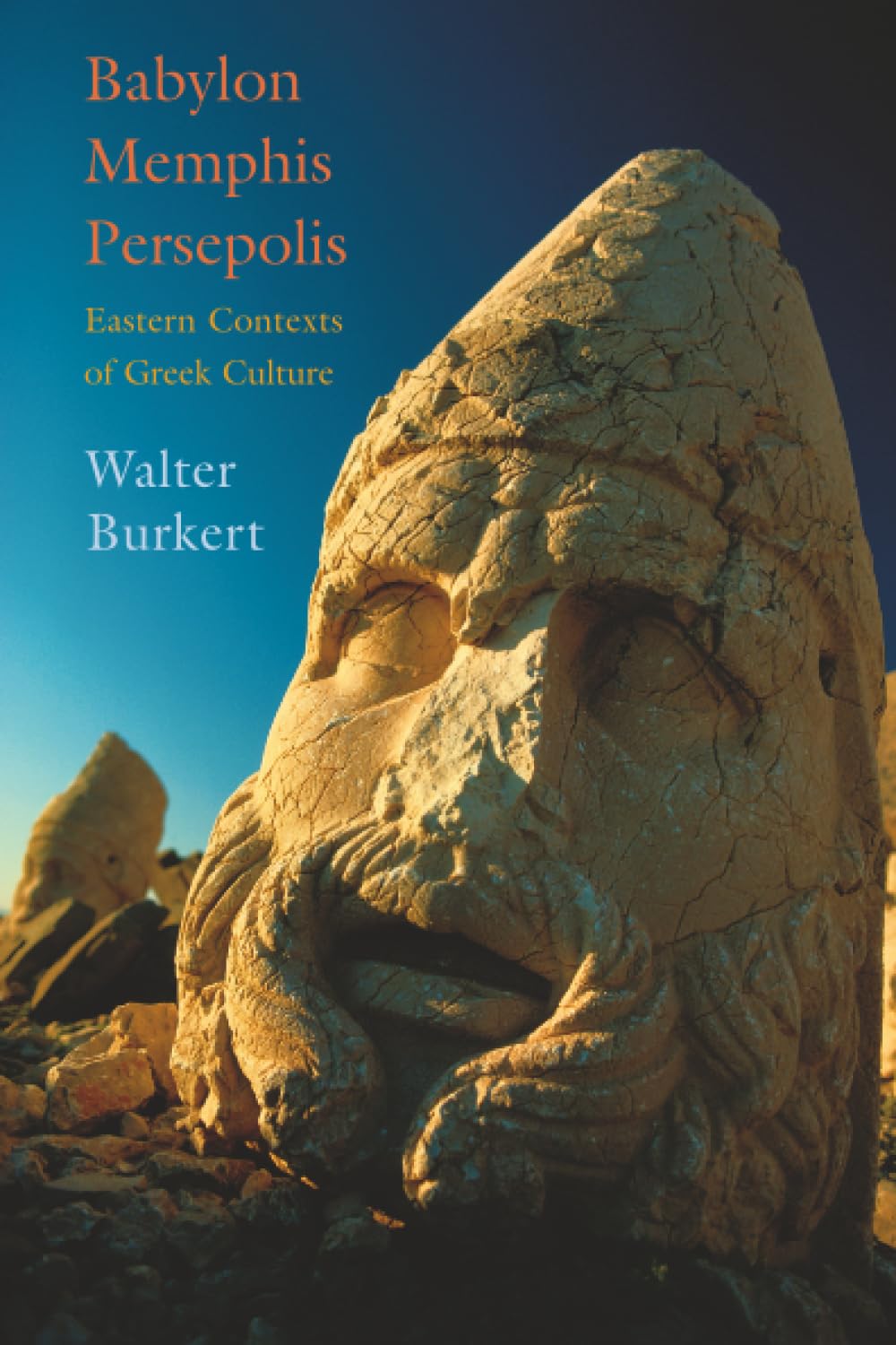 Babylon, Memphis, Persepolis: Eastern Contexts of Greek Culture Books
