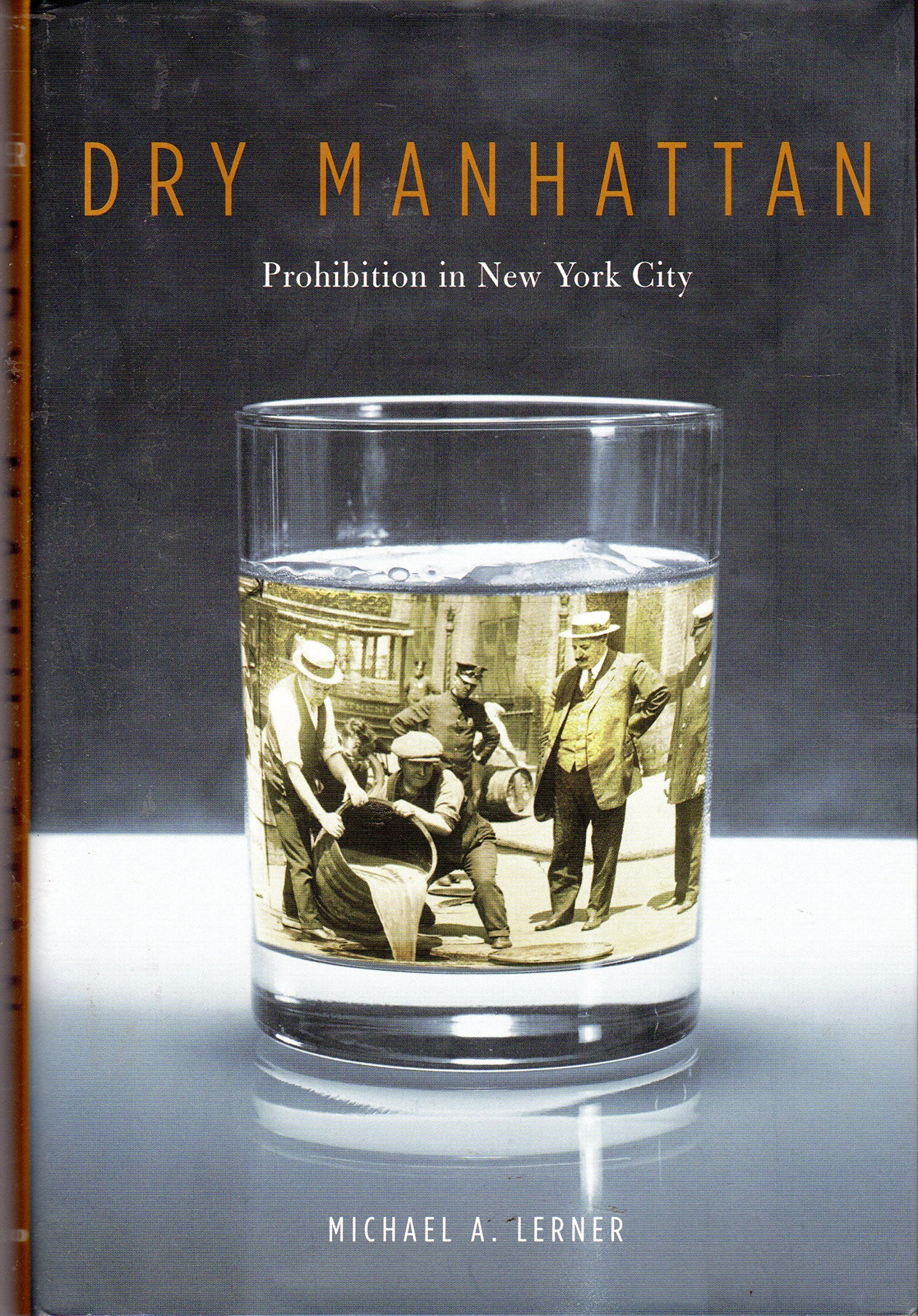 Dry Manhattan: Prohibition in New York City Film, Art & Culture