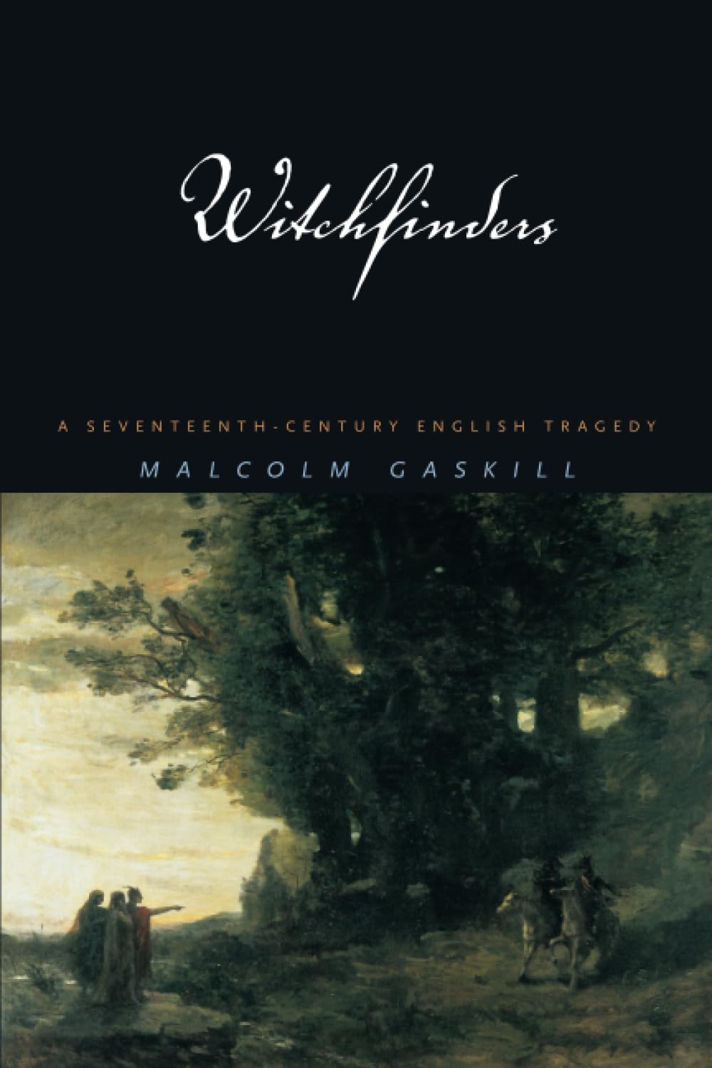Witchfinders: A Seventeenth-Century English Tragedy Politics & History