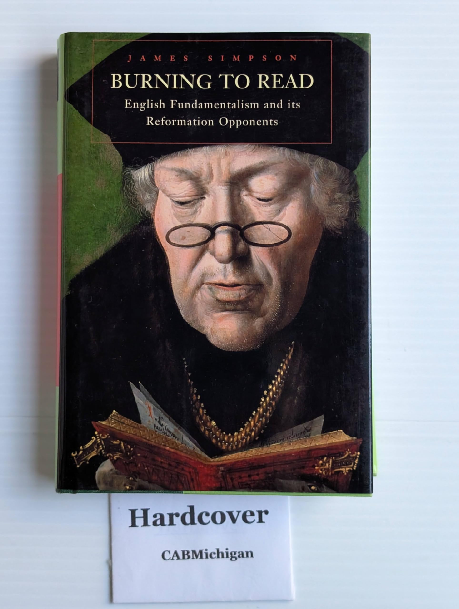 Burning to Read: English Funadamentalism and Its Reformation Opponents: English Fundamentalism and Its Reformation Opponents Philosophy