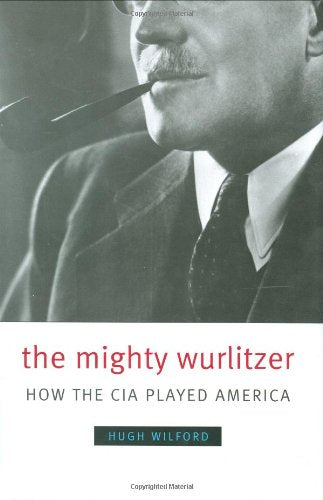 The Mighty Wurlitzer: How the CIA Played America Social Sciences