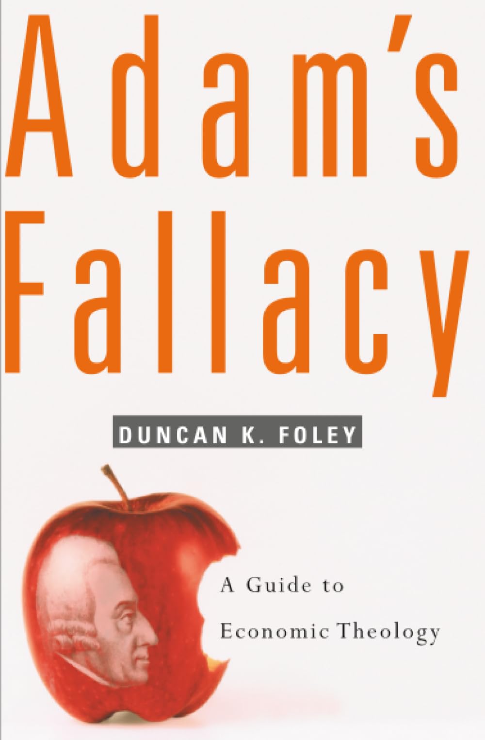 Adam's Fallacy: A Guide to Economic Theology Business, Finance & Career