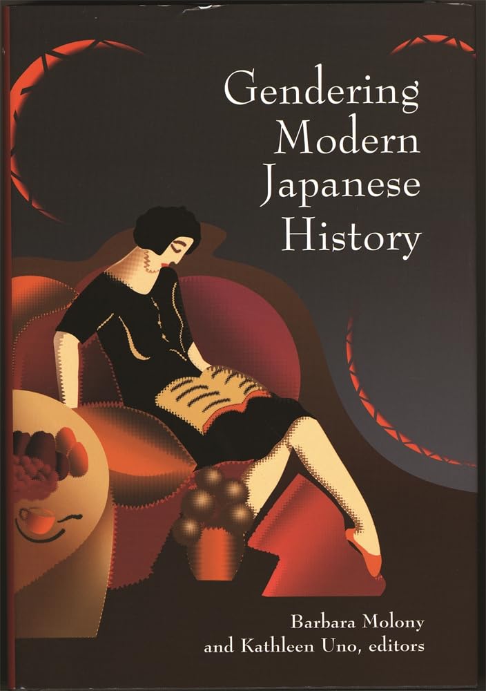 Gendering Modern Japanese History (Harvard East Asian Monographs, 251, Band 251) Social Sciences