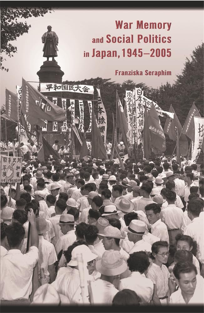 War Memory and Social Politics in Japan, 1945-2005 Social Sciences