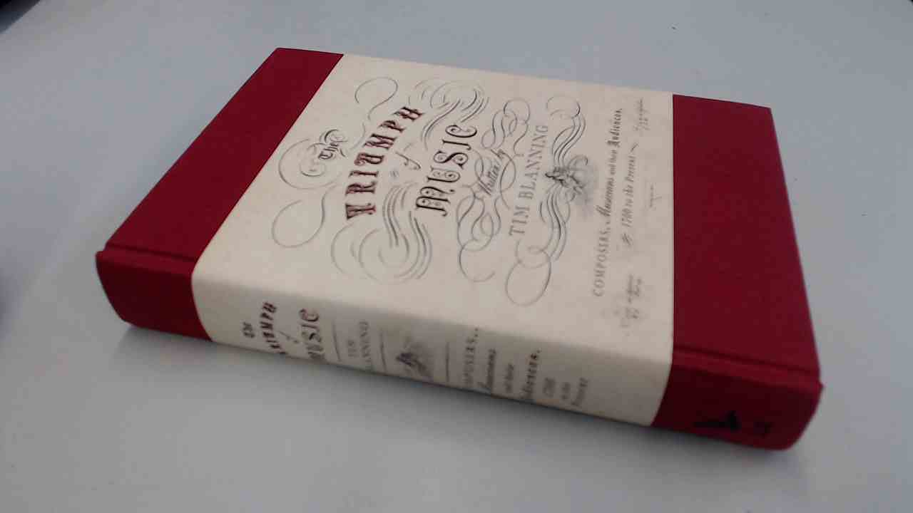 The Triumph of Music: The Rise of Composers, Musicians and Their Art Social Sciences