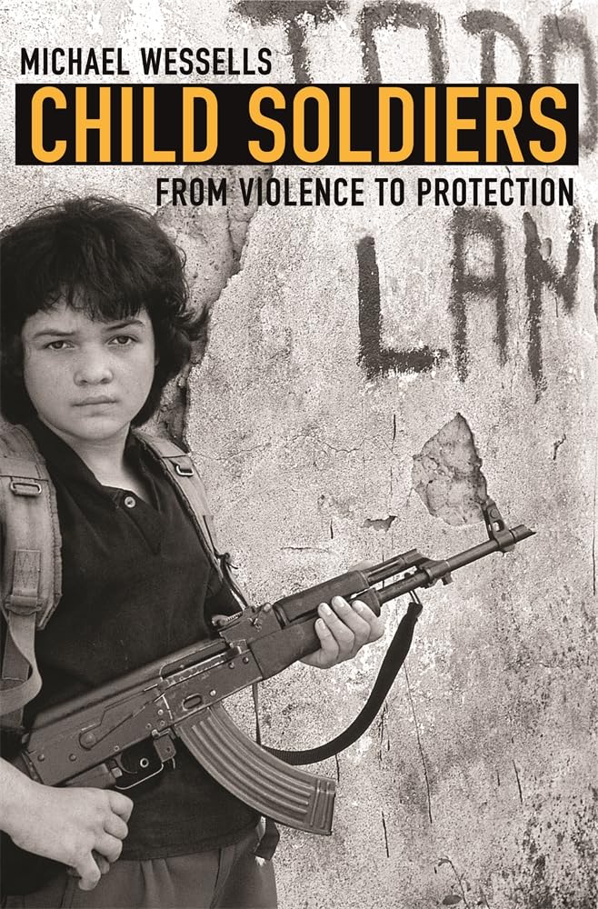 Child Soldiers: From Violence to Protection Books