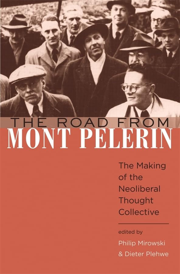 The Road from Mont Pelerin: The Making of the Neoliberal Thought Collective Business, Finance & Career