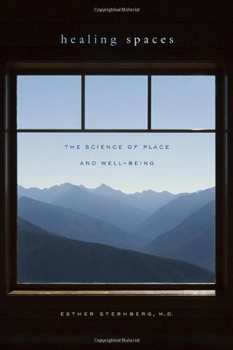Healing Spaces: The Science of Place and Well-Being Medicine