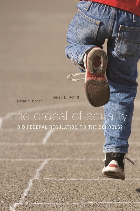 The Ordeal of Equality: Did Federal Regulation Fix the Schools? Social Sciences